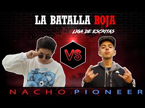 PIONEER vs NACHO ARTYZ - La Batalla Roja vol 1  [ Batallas Escritas ]