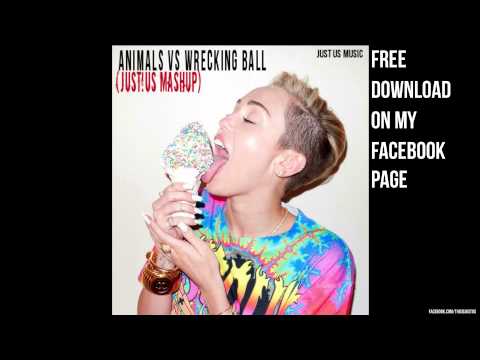 Animals Vs. Wrecking Ball (Just!Us Mash Up)