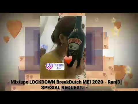 BASS MANTAP!!! Mixtape LOCKDOWN BreakDutch MEI 2020 - Ran[D] SPESIAL REQUEST