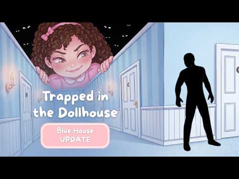 Trapped in the Dollhouse | Blue House UPDATE