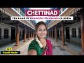Chettinad - Discovering Tamil Nadu's Hidden Gem | Mansions, Food, Shopping & GI Tag Saree | Ep 3