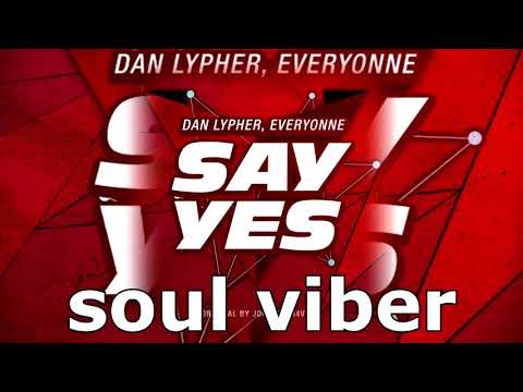 Dan Lypher, Everyonne - Say Yes