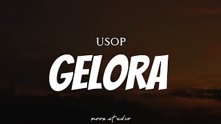 Download lagu USOP - Gelora ( Lyrics ) mp3 Download lagu USOP - Gelora ( Lyrics ) mp3