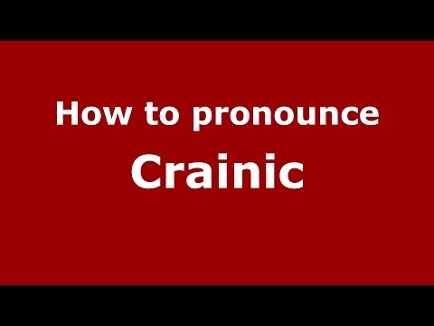 How to pronounce Crainic (Romanian/Romania)  - PronounceNames.com