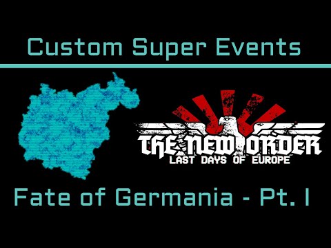 TNO Custom Super Events - Fate of Germania (Part ONE)
