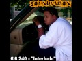 6'6 240 - "Interlude" [Big Boi Tactics]