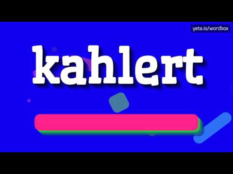 KAHLERT - HOW TO PRONOUNCE IT!?