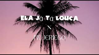 Ela Já Tá Louca X Mujeriego TIKTOK Remix Audio