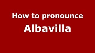 How to pronounce Albavilla