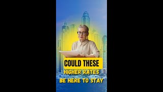 Could these higher rates be here to stay? - Joe Bladek, Mortgage Broker