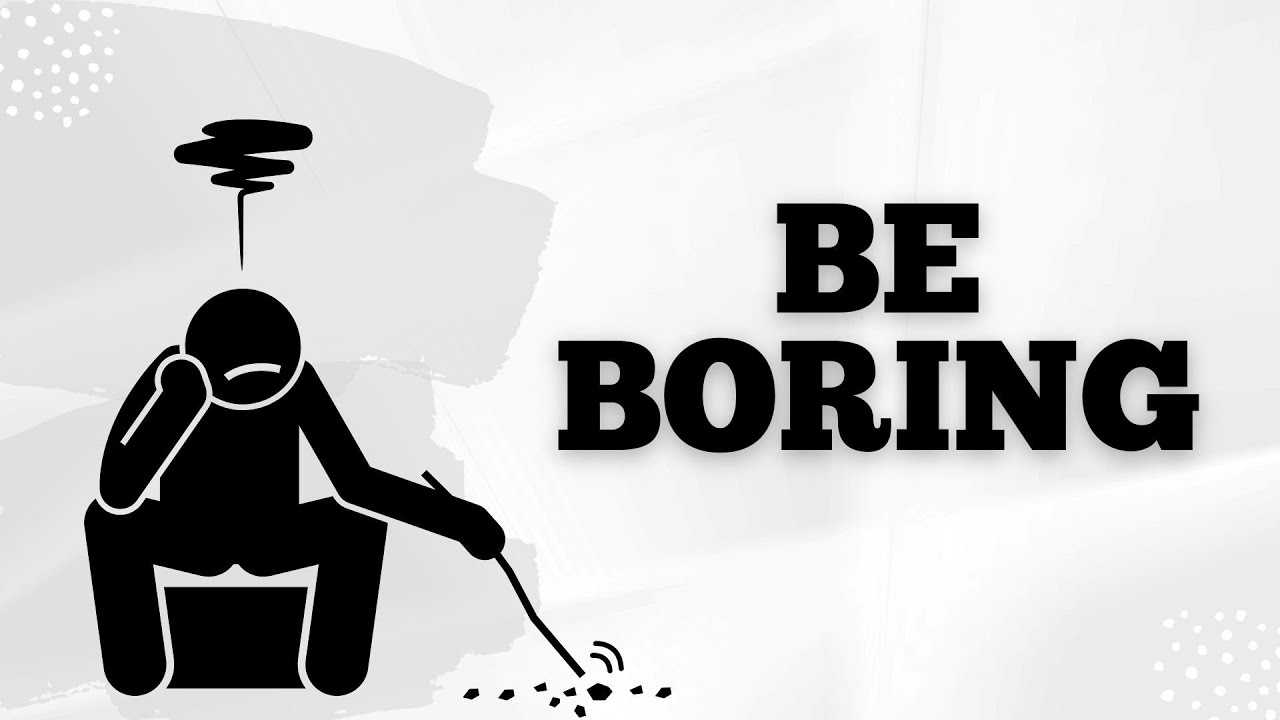 Being Boring is your Superpower
