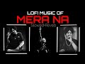 Mera Na Lofi ( Slowed + Reverb ) - Sidhu Moose Wala | Steel Banglez & Burna Boy | NK MUSIC
