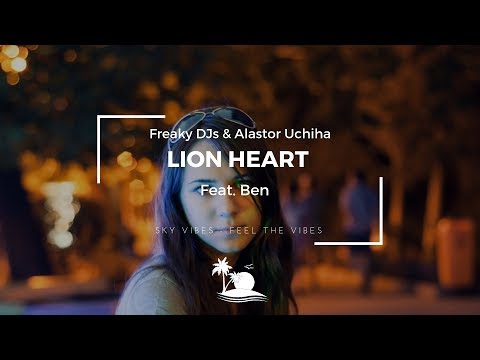 Freaky DJs & Alastor Uchiha - Lion Heart (feat. Ben)