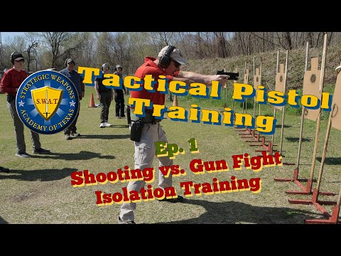 TACTICAL PISTOL TRAINING Ep. 1, Shooting vs. Gunfight plus Isolation Training for Max Development