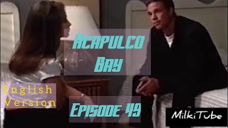 Acapulco Bay episode 49 (English)