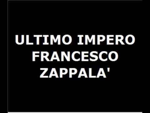 ULTIMO IMPERO FRANCESCO ZAPPALA' LATO B