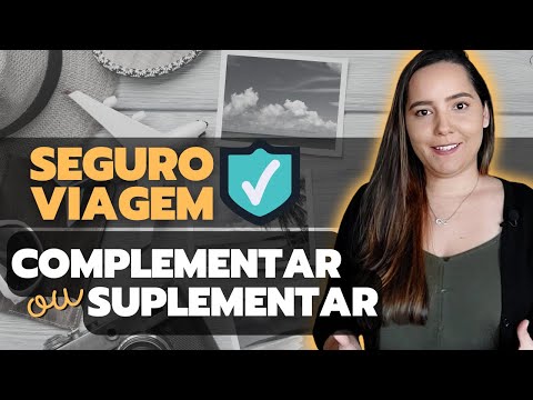 Seguro viagem COMPLEMENTAR ou SUPLEMENTAR? - O que significa? Qual o melhor?