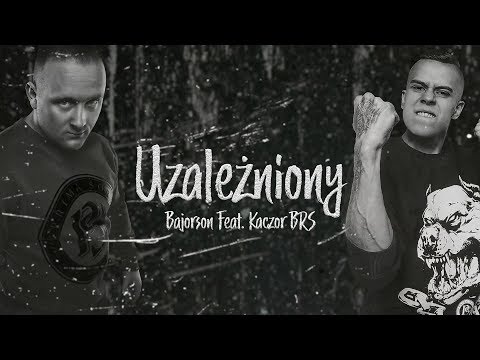 Bajorson ft. Kaczor BRS - Uzależniony