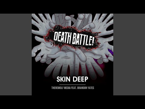 Death Battle: Skin Deep (feat. Brandon Yates)