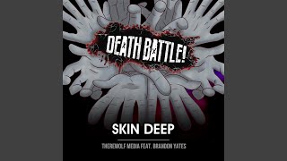 Download lagu Death Battle: Skin Deep (feat. Brandon Yates) mp3 Download lagu Death Battle: Skin Deep (feat. Brandon Yates) mp3