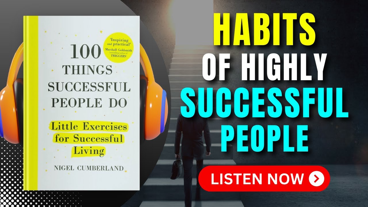 100 THINGS SUCCESSFUL PEOPLE DO by Nigel Cumberland Audiobook | Book Summary in English