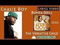Chalie Boy - Bumpa Grill | Lyrics Video | The Versatyle Child | 2006 | (172)