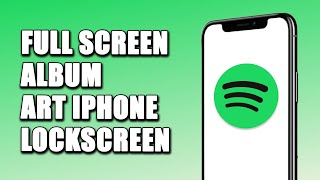 How To Show Full Screen Album Art On iPhone (EASY WAY!)