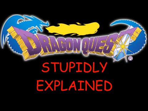 Stupidly Explained Dragon Quest