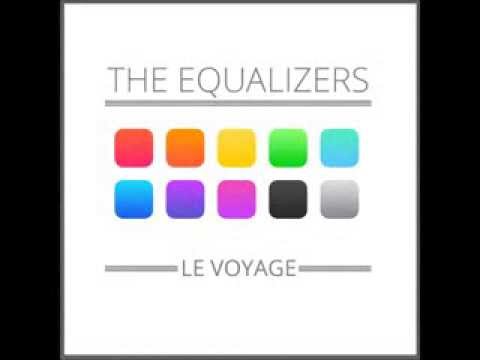 The Equalizers - Le Voyage