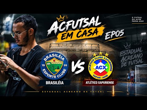 ACFUTSAL EM CASA EP05/ BRASILÉIA X ATLÉTICO XAPURIENSE.🔥