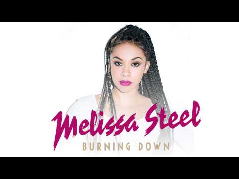 Melissa Steel - Burning Down feat. WizKid [Official Audio]