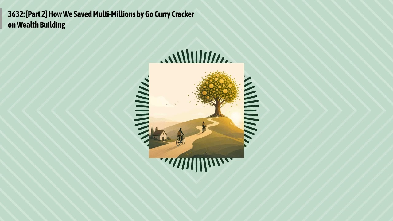 3632: [Part 2] How We Saved Multi-Millions by Go Curry Cracker on Wealth Building | Optimal...