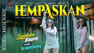 Syahiba Saufa ft DJ Kentrung - Hempaskan