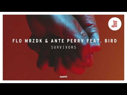 Flo Mrzdk & Ante Perry feat. Bird - Survivors (Original) (beanape)