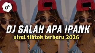 Download lagu DJ SALAH APA IPANK VIRAL TIKTOK TERBARU 2026 mp3 Download lagu DJ SALAH APA IPANK VIRAL TIKTOK TERBARU 2026 mp3