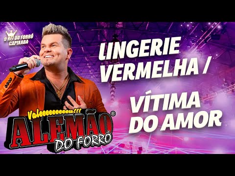 Alemão do forró - Lingerie Vermelha / Vítima do Amor [DVD 2019] - (Ao Vivo)