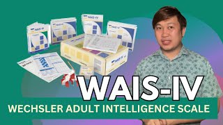 OVERVIEW OF WECHSLER ADULT INTELLIGENCE SCALE IV (WAIS-IV) | IQ TESTS | DAVID WECHSLER
