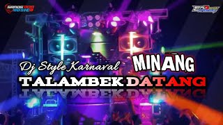 Download lagu DJ MINANG TALAMBEK DATANG SPECIAL STYLE KARNAVAL TERBARU mp3 Download lagu DJ MINANG TALAMBEK DATANG SPECIAL STYLE KARNAVAL TERBARU mp3