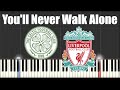 You'll Never Walk Alone - Piano Tutorial