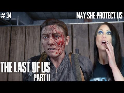 THE LAST OF US PART II - MAY SHE PROTECT US - PART 34 - Walkthrough - Naughty Dog