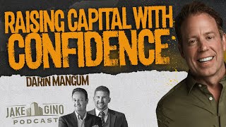 Raising Capital with Confidence with Securities Lawyer Darin Mangum | Jake & Gino show