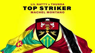 Top Striker Remix (Official Audio) | Lil Natty &amp; Thunda ft. Machel Montano | Soca 2018