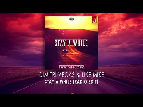 DIMITRI VEGAS & LIKE MIKE - Stay A While (Radio Edit)