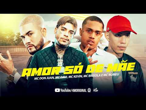 MC Don juan, MC Davi, MC kevin, MC Brisola e MC Romeu - Amor só de Mãe (Perera DJ)