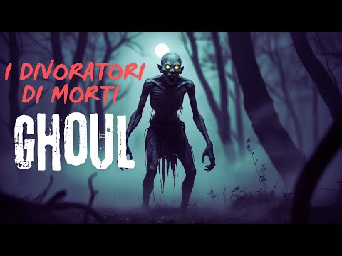 I GHOUL: I DIVORATORI DI MORTI - La Storia Oscura che Nessuno Osa Raccontare