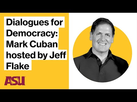 Dialogues for Democracy: Mark Cuban hosted by Ambassador Jeff Flake