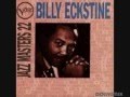 I HEAR A RHAPSODY = BILLY ECKSTINE