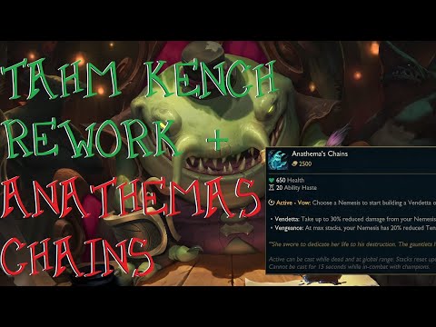 PBE Preview: Tahm Kench REWORK + Anathema's Chains