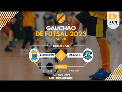 RODEIO FUTSAL X SESI PANAMBI - GAUCHÃO DE FUTSAL 2023 | SUB 11  (06/05/2023)