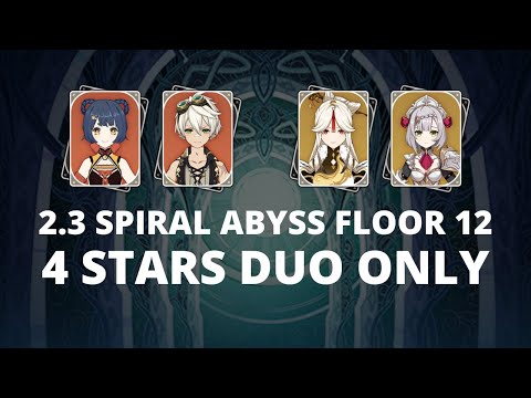 2.3 Spiral Abyss floor 12 - 4 stars character duos - 4 stars weapons